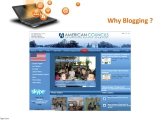 Why Blogging ?
 