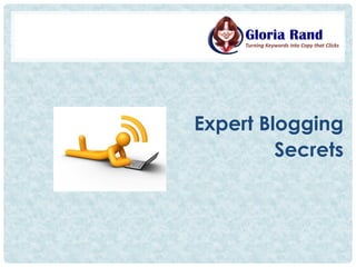Expert Blogging
Secrets
 