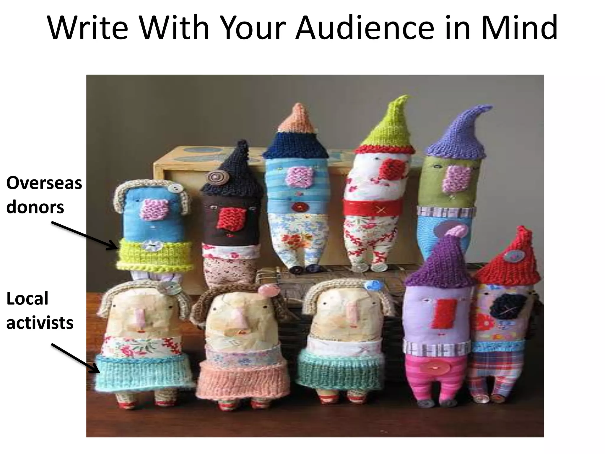 Write With Your Audience in MindOverseas donorsLocal activists 