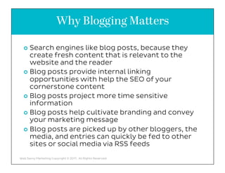 Click to edit Master title styleWhy Blogging Matters
¢  Search engines like blog posts, because they
create fresh content ...