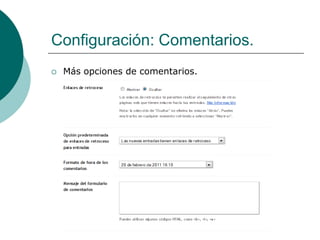 Configuración: Comentarios.
   Más opciones de comentarios.
 