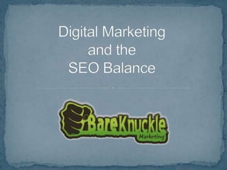 Digital Marketingand theSEO Balance 