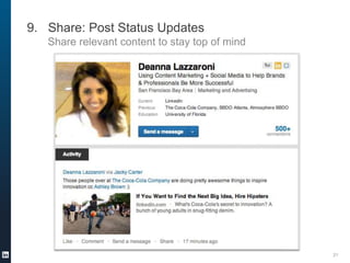 9. Share: Post Status Updates
Share relevant content to stay top of mind

21

 