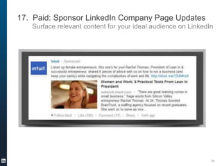 17. Paid: Sponsor LinkedIn Company Page Updates
Surface relevant content for your ideal audience on LinkedIn

29

 