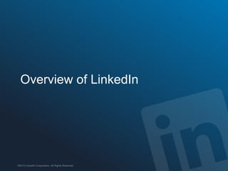 Overview of LinkedIn

 