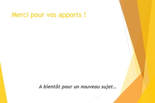 Merci pour vos apports !
A bientôt pour un nouveau sujet…
 