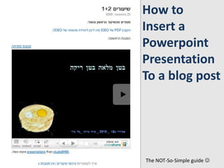 How to Insert a Powerpoint Presentation To a blog post The NOT-So-Simple guide  
