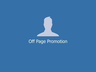 Off Page Promotion
 