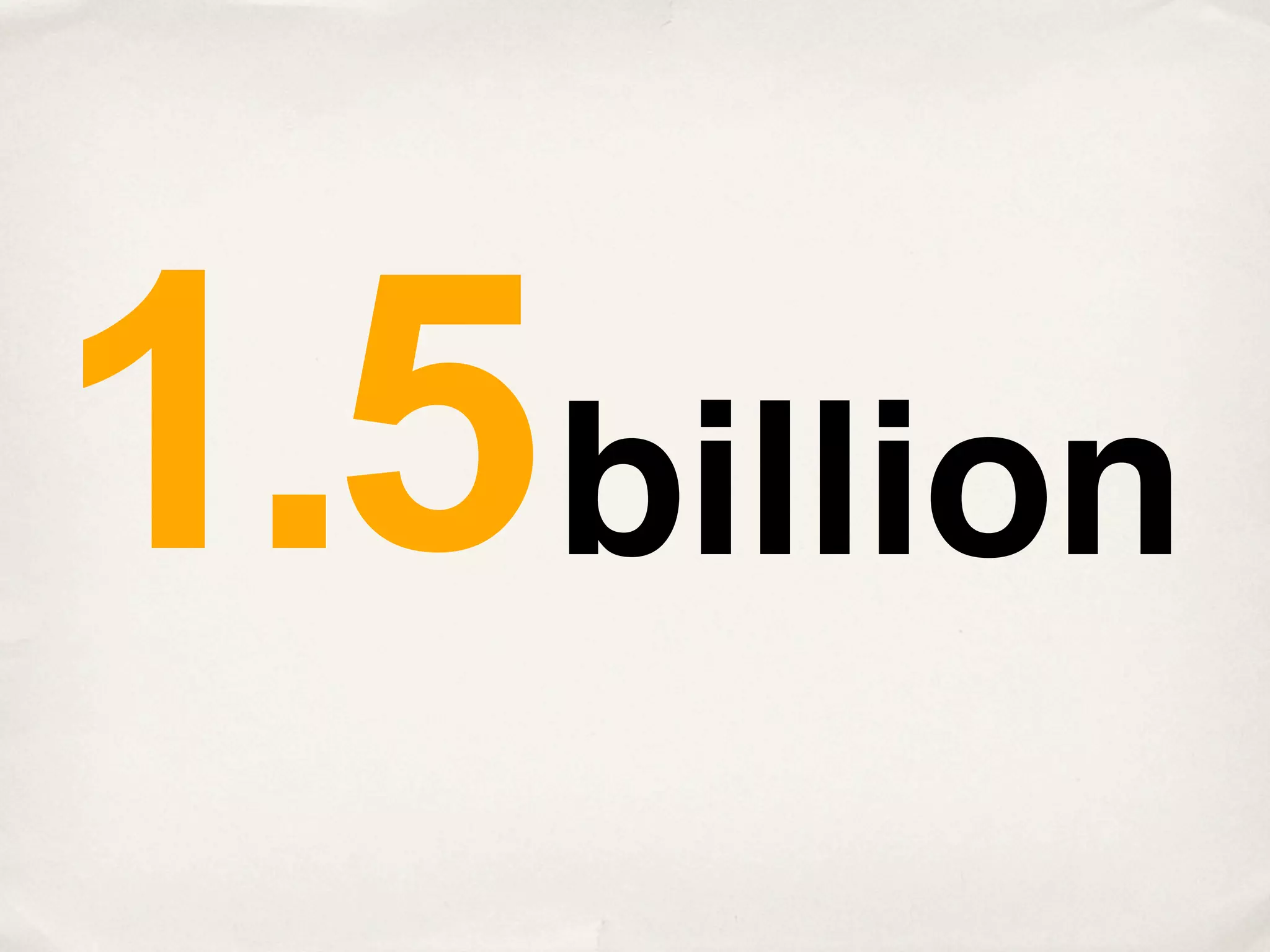 1.5billion
 