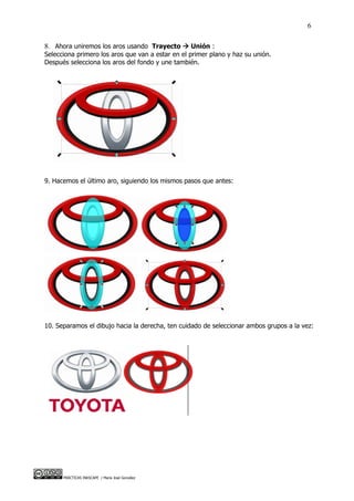 6

8. Ahora uniremos los aros usando Trayecto  Unión :
Selecciona primero los aros que van a estar en el primer plano y haz su unión.
Después selecciona los aros del fondo y une también.




9. Hacemos el último aro, siguiendo los mismos pasos que antes:




10. Separamos el dibujo hacia la derecha, ten cuidado de seleccionar ambos grupos a la vez:




      PRÁCTICAS INKSCAPE / María José González
 