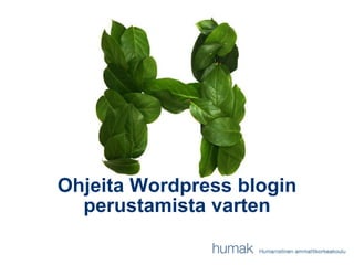 Ohjeita Wordpress blogin
  perustamista varten
 