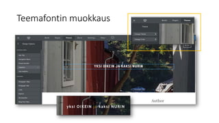 Teemafontin muokkaus
 