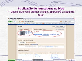 Publicação de mensagens no blog -  Depois que você efetuar o login, aparecerá a seguinte tela: 