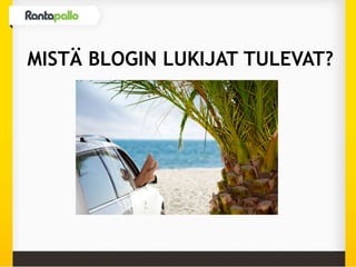 MISTÄ BLOGIN LUKIJAT TULEVAT?
 