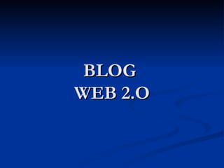 BLOG  WEB 2.O 