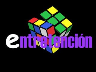 e ntretención