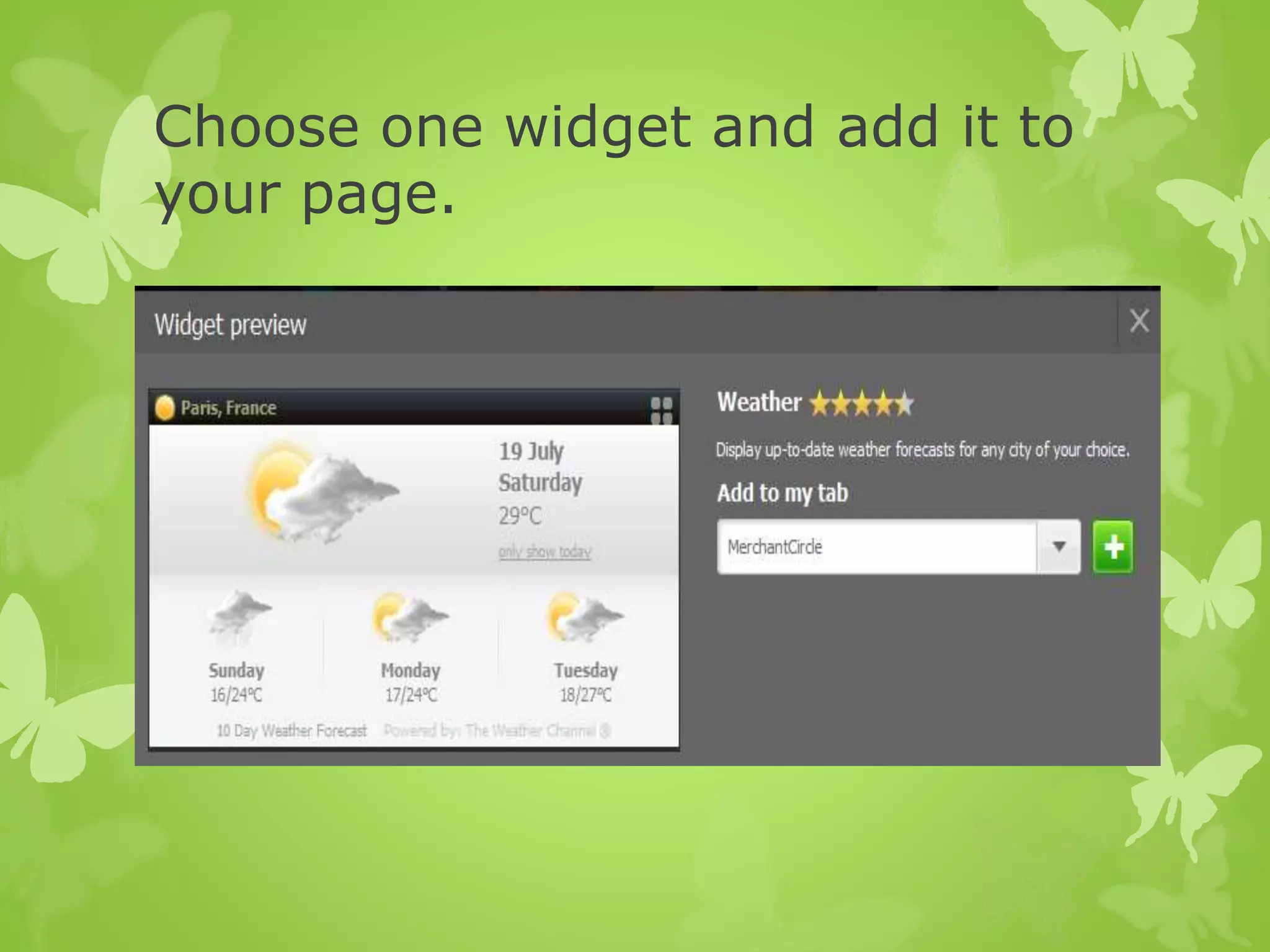 Choose one widget and add it to
your page.
 