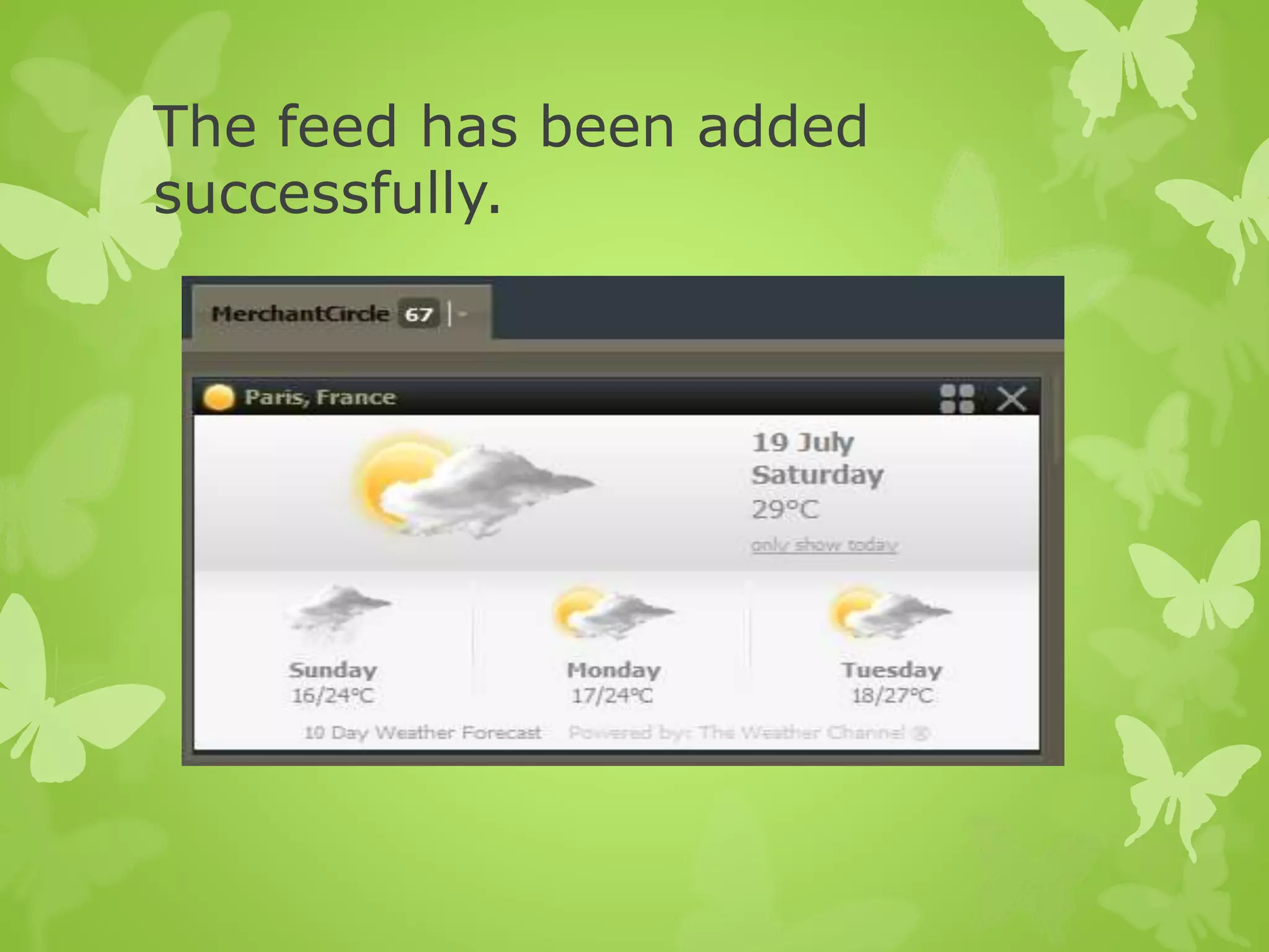 The feed has been added
successfully.
 