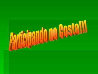 Participando no Costa!!! 