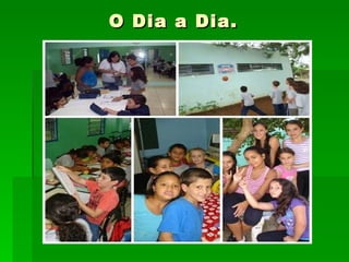 O Dia a Dia.   