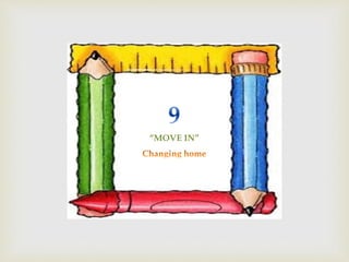 “MOVE IN”
 