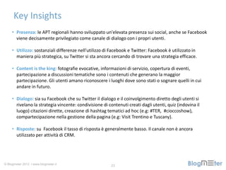 Key Insights
     • Presenza: le APT regionali hanno sviluppato un'elevata presenza sui social, anche se Facebook
       v...