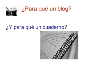 ¿Para qué un blog? ,[object Object]