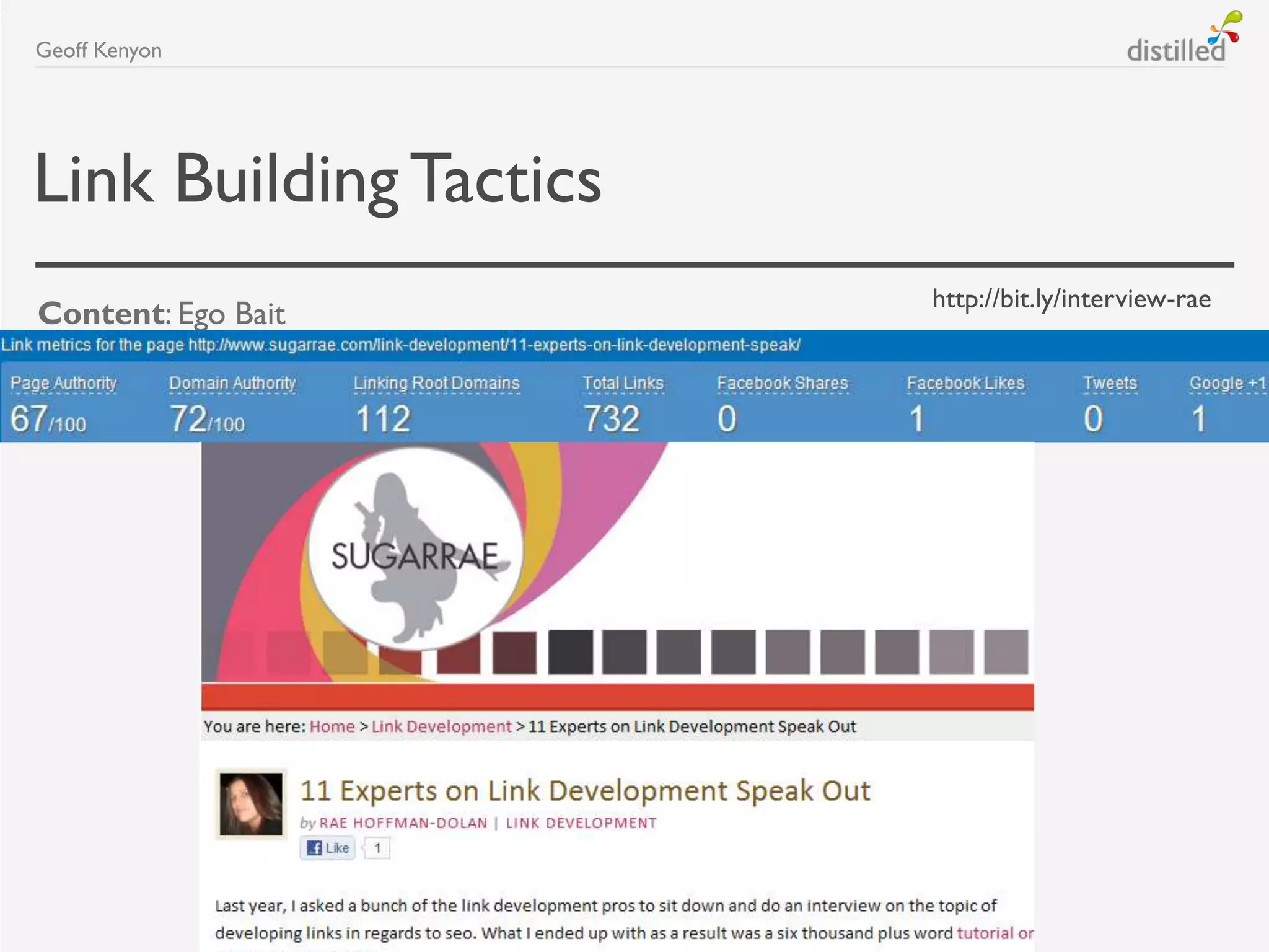 Link BuildingTactics
Content: Ego Bait
Geoff Kenyon
http://bit.ly/interview-rae
 