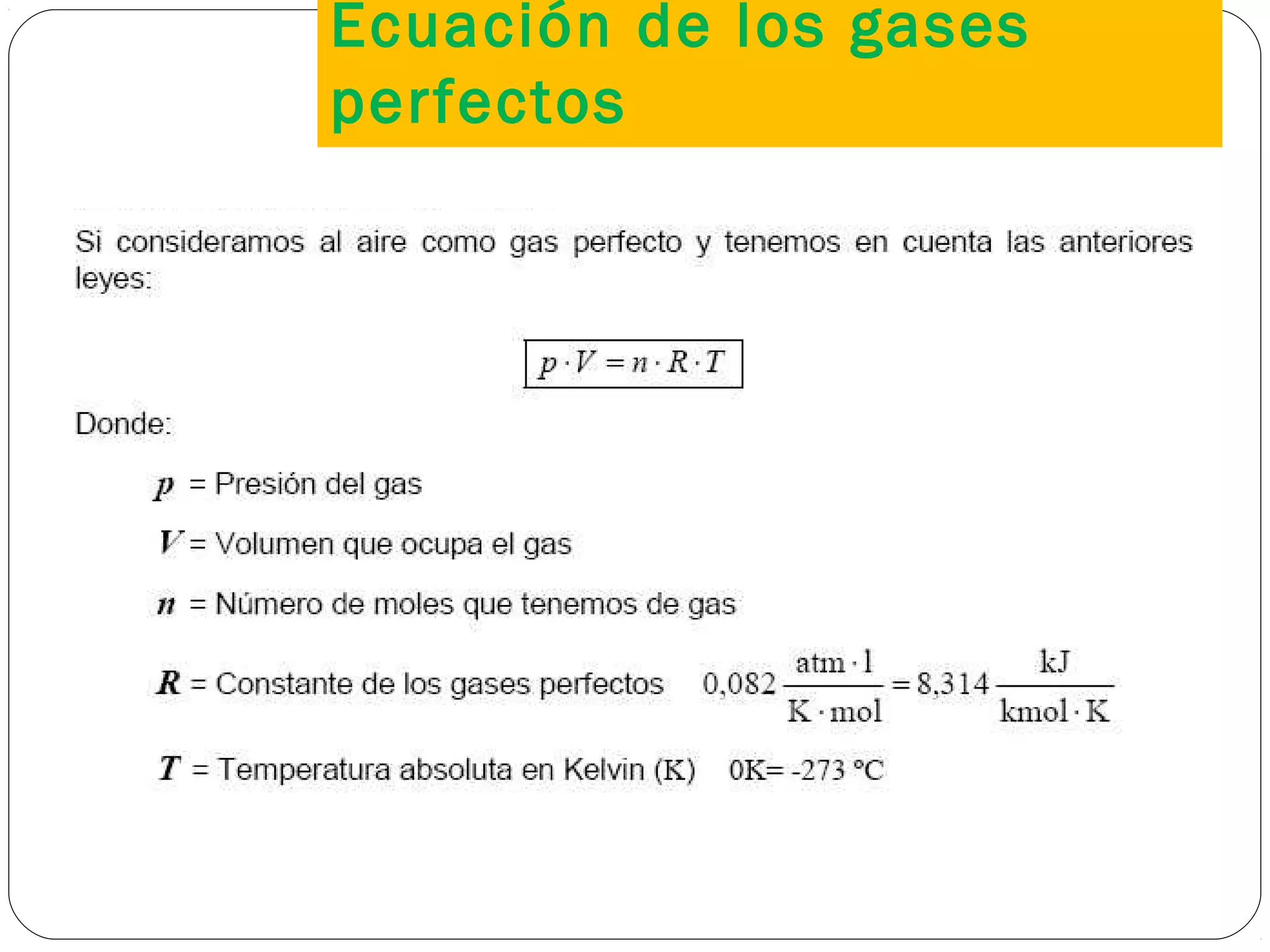 Ecuación de los gases
perfectos
8
 