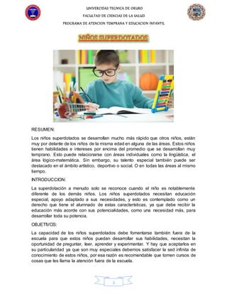 UNIVERCIDAS TEGNICA DE ORURO
FACULTAD DE CIENCIAS DE LA SALUD
PROGRAMA DE ATENCION TEMPRANA Y EDUCACION INFANTIL
2
RESUMEN...