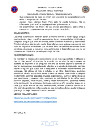 UNIVERCIDAS TEGNICA DE ORURO
FACULTAD DE CIENCIAS DE LA SALUD
PROGRAMA DE ATENCION TEMPRANA Y EDUCACION INFANTIL
5
 Sus c...