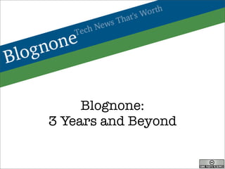 Blognone:
3 Years and Beyond