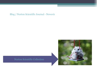 Blog / Norton Scientific Journal - Newsvine - Norton Scientific Scam by Gerald Yo




    Norton Scientific Collection
 