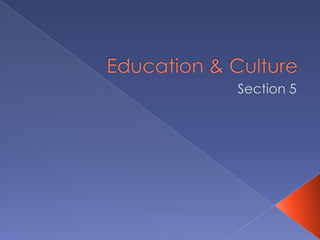 Education & CultureSection 5