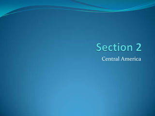 Section 2Central America