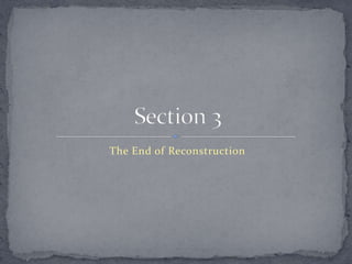 The End of Reconstruction
 