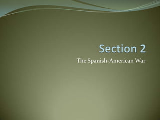 The Spanish-American War
 