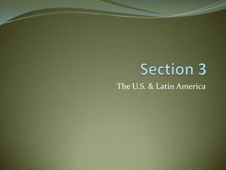 The U.S. & Latin America
 