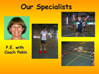Our Specialists P.E. with  Coach Pekin 
