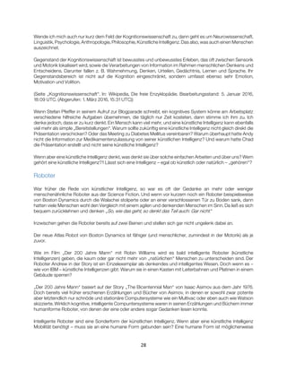 28
Wende ich mich auch nur kurz dem Feld der Kognitionswissenschaft zu, dann geht es um Neurowissenschaft,
Linguistik, Psy...