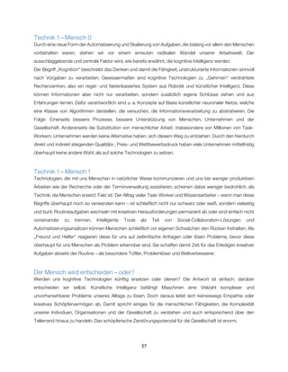 37
Technik 1 – Mensch 0
Durch eine neue Form der Automatisierung und Skalierung von Aufgaben, die bislang vor allem den Me...