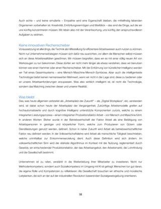 38
Auch echte – und keine simulierte – Empathie wird eine Eigenschaft bleiben, die mittelfristig lebenden
Organismen vorbe...