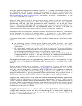 7
All das reißt diejenigen, die eigentlich zu kreativen Vordenkern, zu "Outthinker", werden sollen, beständig aus
dem Arbe...