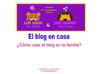 ¿Cómo usar el blog en la familia? El blog en casa 