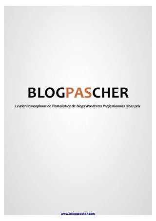 BLOGPASCHER
Leader Francophone de l'installation de blogs WordPress Professionnels à bas prix

www.blogpascher.com

 