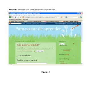 Passo 10: Depois de cada conteúdo inserido clique em Sair.




                                        Figura 10
 