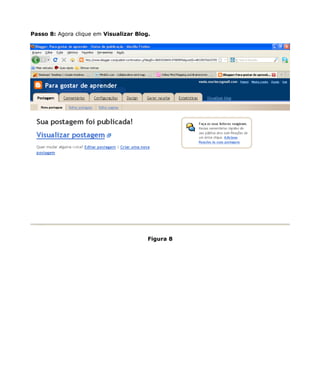 Passo 8: Agora clique em Visualizar Blog.




                                        Figura 8
 