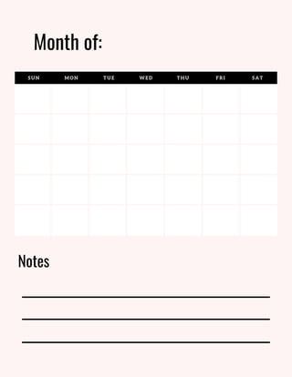 SUN MON TUE WED THU FRI SAT
Month of:
Notes
 