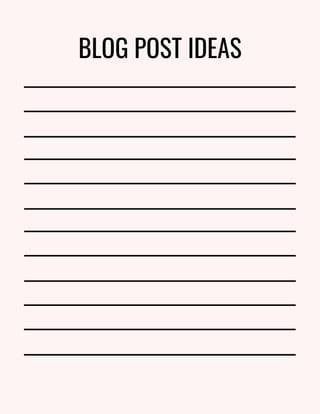 BLOG POST IDEAS
 
