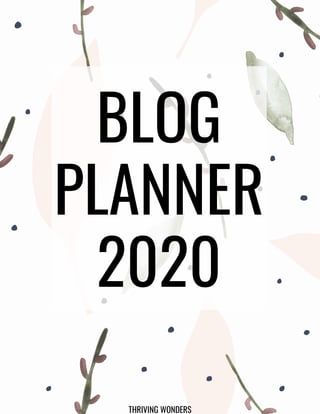 BLOG
PLANNER
2020
THRIVING WONDERS
 